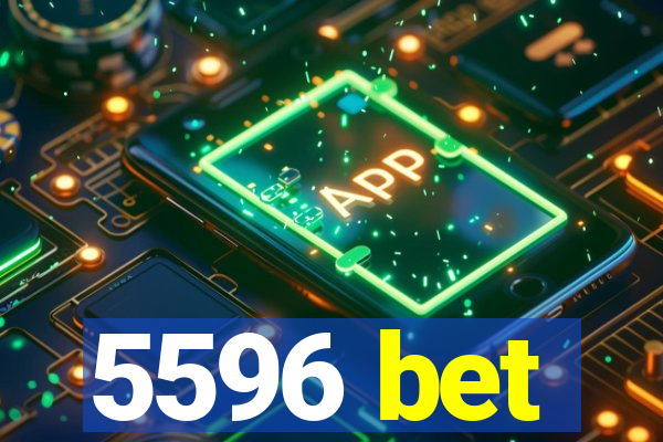 5596 bet